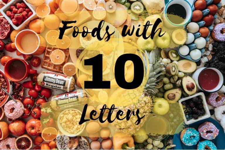 10 Letter Foods (List of 40+ Foods)