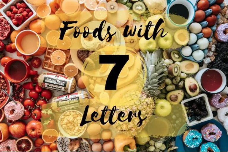 7 Letter Foods (List of 90+ Foods)