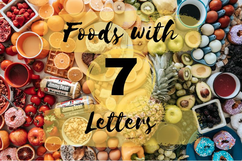 7 Letter Foods